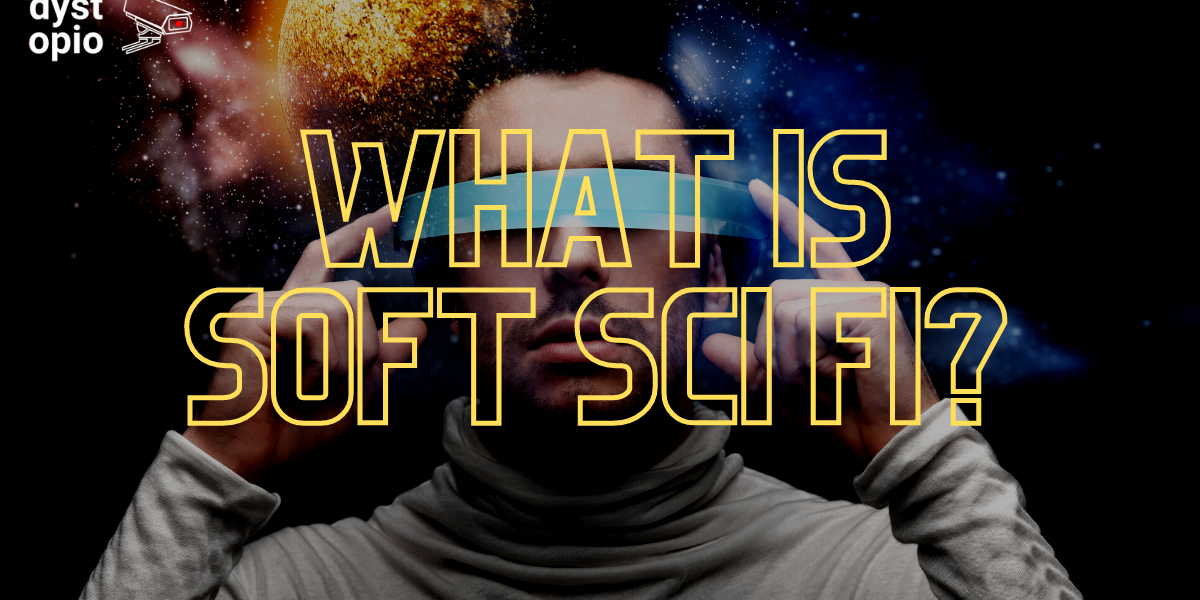 what is soft sci fi?