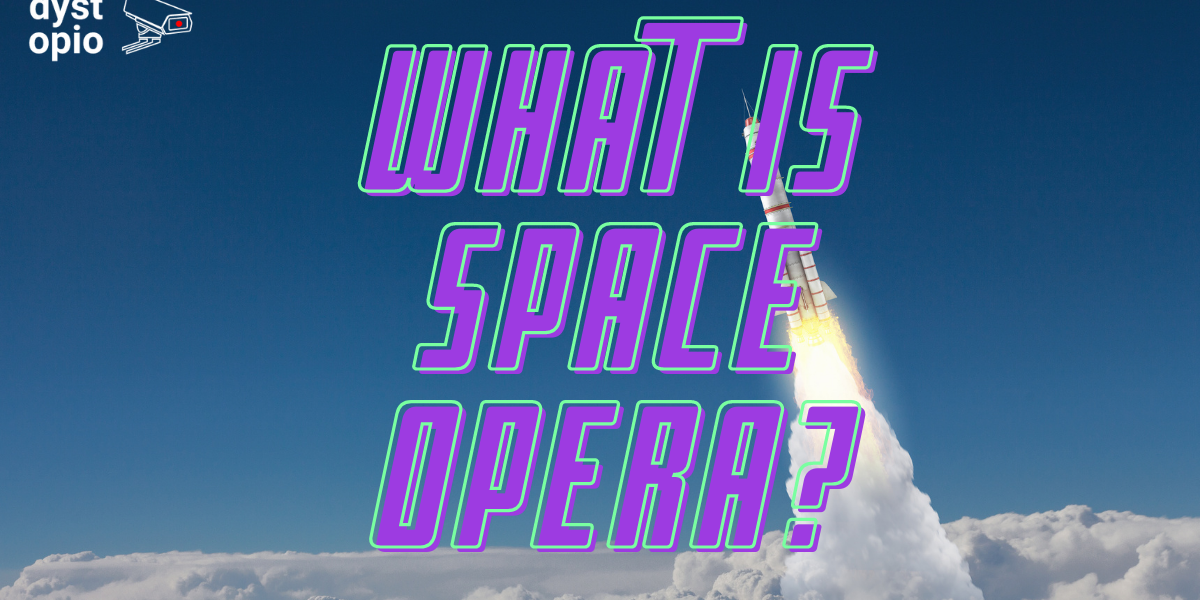 What is space opera?