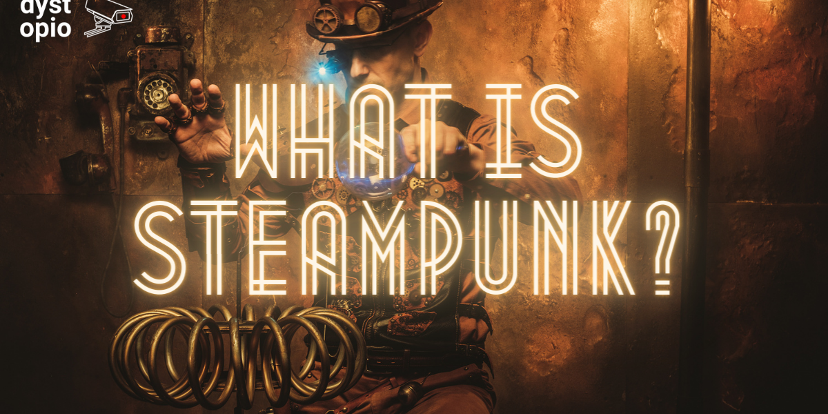 What is Steampunk?