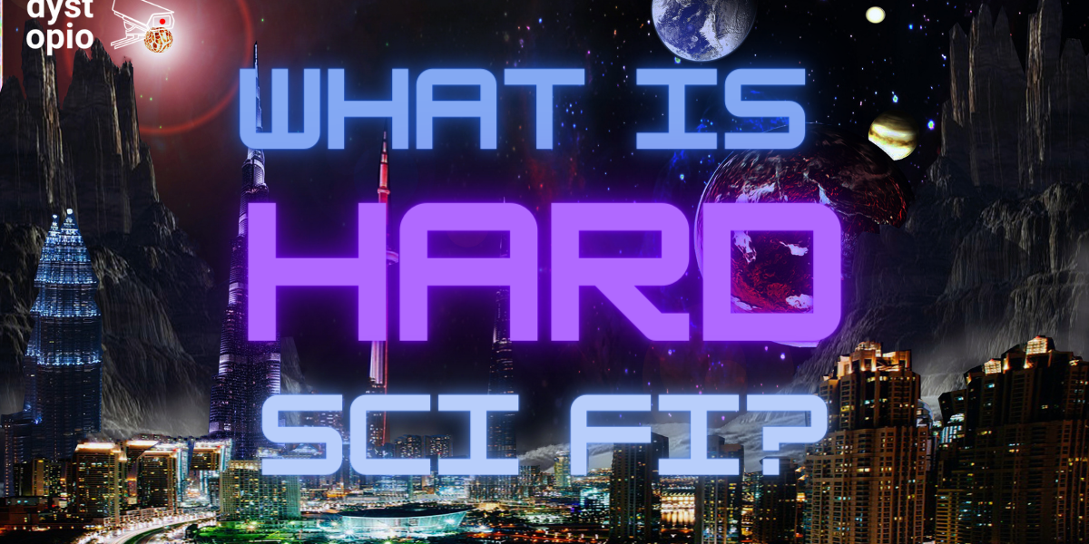 What is hard science fiction?